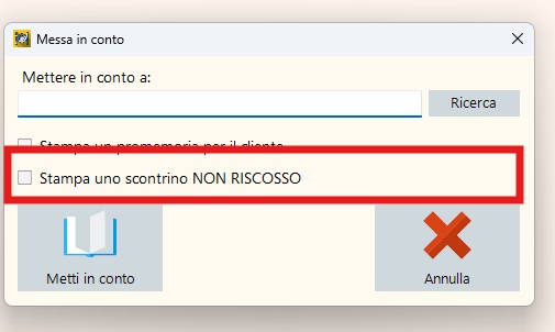 Messa in conto con stampa scontrino NON RISCOSSO Importo non riscosso